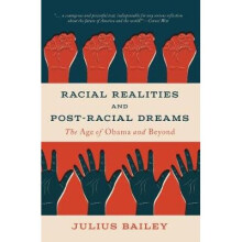 Racial Realities and Post-Racial Dreams