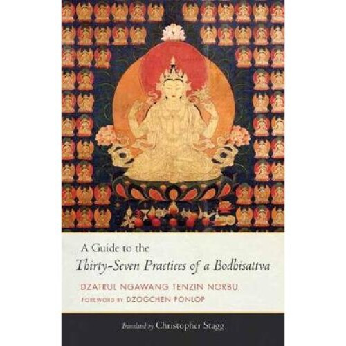 A Guide to the Thirty-Seven Practices of a Bodhisattva