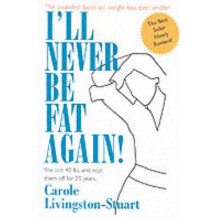 I'll Never Be Fat Again!