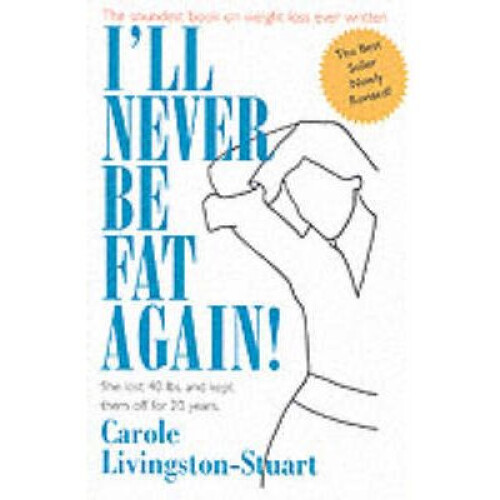 I'll Never Be Fat Again!