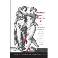 Women and Death 2 – Warlike Women in the German Literary and Cultural Imagination since 1500