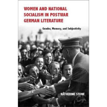 Women and National Socialism in Postwar German Literature – Gender, Memory, and Subjectivity