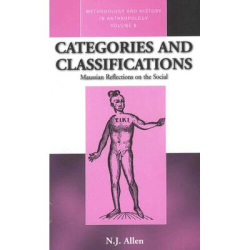 Categories and Classifications: Maussian Reflections on the Social