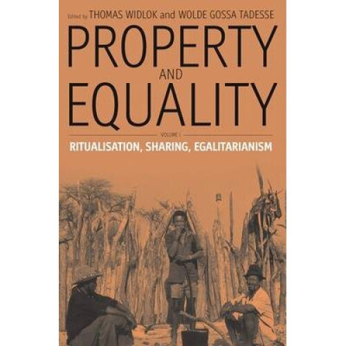 Property and Equality: Volume I: Ritualization, Sharing, Egalitarianism