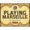 Playing Marseille 1