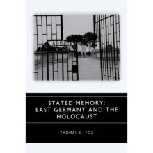 Stated Memory – East Germany and the Holocaust