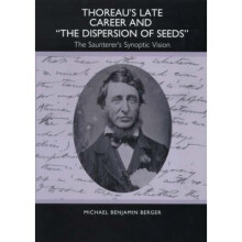 Thoreau`s Late Career and The Dispersion of Seed – The Saunterer`s Synoptic Vision