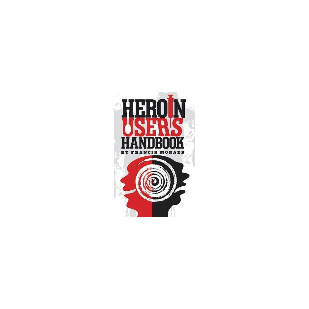 Heroin User's Handbook