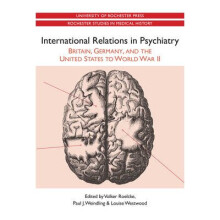 International Relations in Psychiatry – Britain, Germany, and the United States to World War II