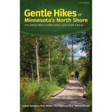Gentle Hikes of Minnesota's North Shore: The Area's Most Scenic Hikes Less Than 3 Miles