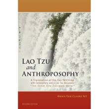 Lao Tzu and Anthroposophy: A Translation of the Tao Te Ching with Commentary and a Lao Tzu Document "the Great One Excretes Water"