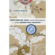 Crop Circles, Jung, And The Reemergence Of The Archetypal Feminine