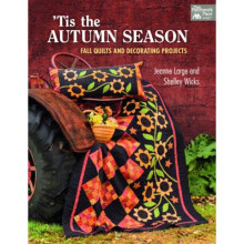 'tis the Autumn Season: Fall Quilts and Decorating Projects