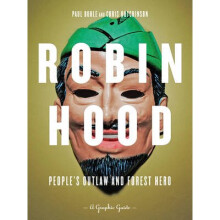 Robin Hood: People's Outlaw And Forest Hero