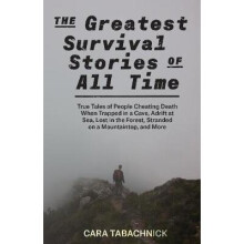 The Greatest Survival Stories Of All Time