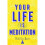 Your Life IS Meditation 1