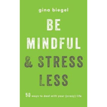 Be Mindful and Stress Less