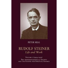 Rudolf Steiner, Life and Work: Volume 7: 1924-1925: The Anthroposophical Society and the School for Spiritual Science