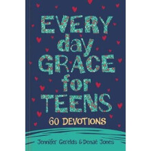 Everyday Grace for Teens: 60 Devotions