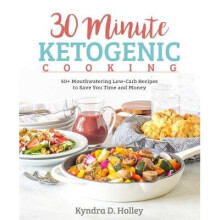 30 Minute Ketogenic Cooking - Book