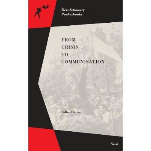 From Crisis To Communisation
