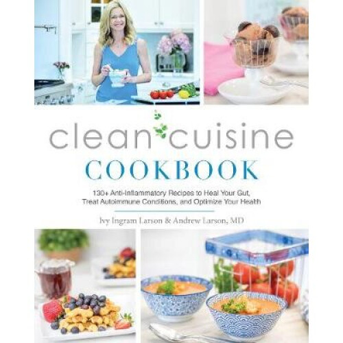 Clean Cuisine Cookbook