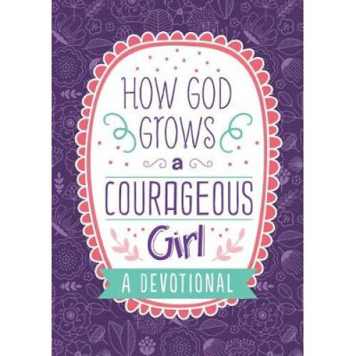 How God Grows a Courageous Girl