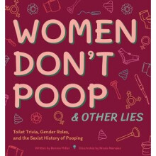 Women Don't Poop And Other Lies - Book