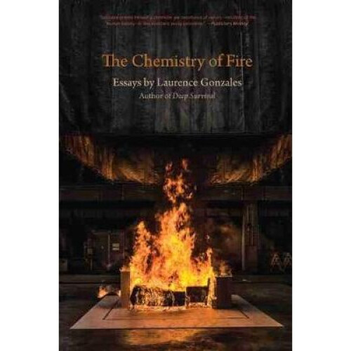 The Chemistry of Fire: Essays