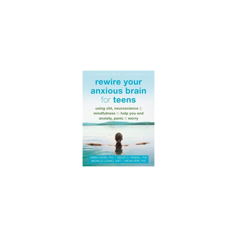 Rewire Your Anxious Brain for Teens