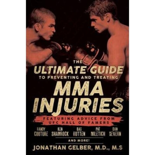 The Ultimate Guide To Preventing And Treating Mma Injuries
