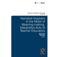 Narrative Inquirers in the Midst of Meaning-Making