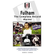 Turner, D: Fulham FC: The Complete Record 1879-2007