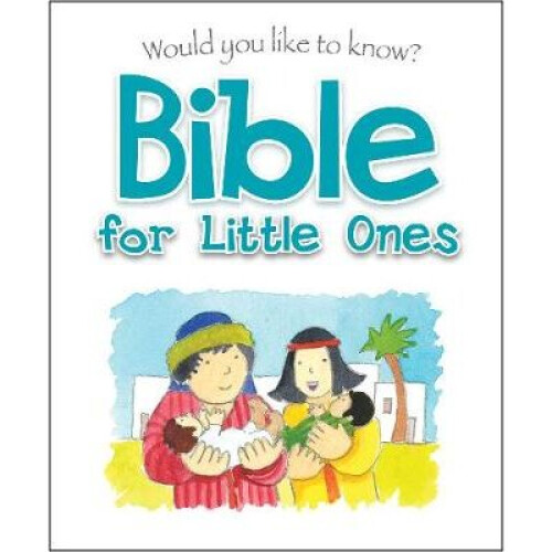 Would You Like to Know Bible for Little Ones