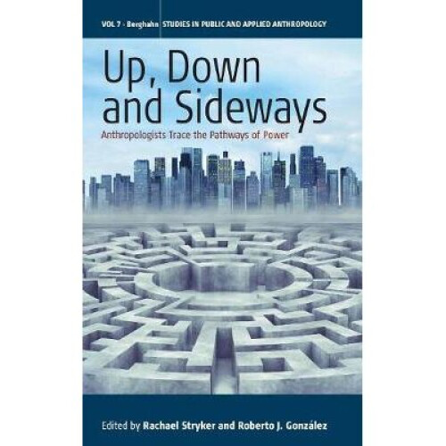 Up, Down, and Sideways: Anthropologists Trace the Pathways of Power