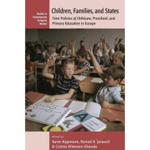 Children, Families, and States: Time Policies of Childcare, Preschool, and Primary Education in Europe