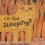 Are You Sleeping? 1