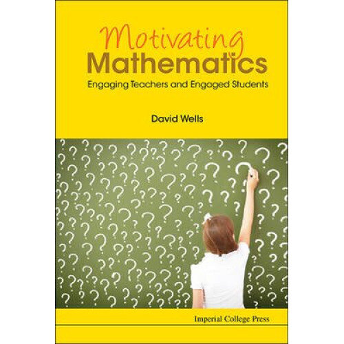 Motivating Mathematics: Engaging Teachers And Engaged Students