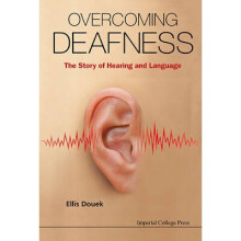 Overcoming Deafness: The Story Of Hearing And Language