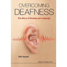 Overcoming Deafness: The Story Of Hearing And Language
