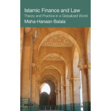 Islamic Finance and Law: Theory and Practice in a Globalized World