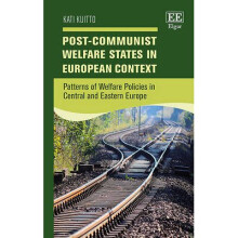 Post–Communist Welfare States in European Contex – Patterns of Welfare Policies in Central and Eastern Europe
