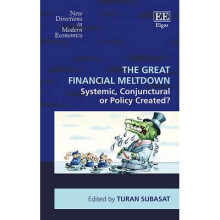 The Great Financial Meltdown – Systemic, Conjunctural or Policy Created?