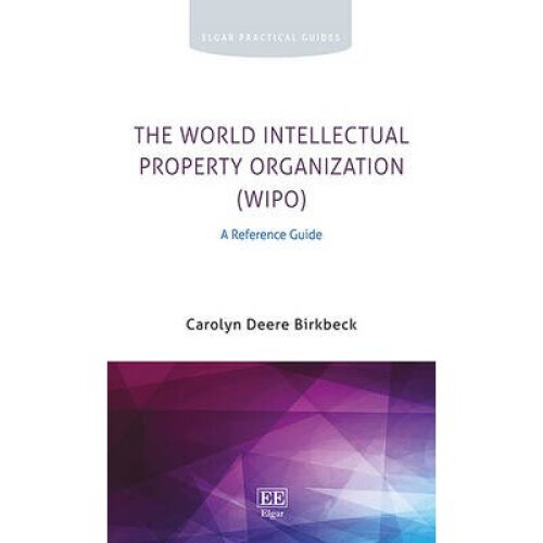 The World Intellectual Property Organization (WI – A Reference Guide