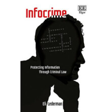 Infocrime – Protecting Information Through Criminal Law