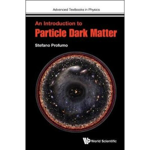 Introduction To Particle Dark Matter, An