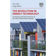 The Revolution in Energy Technology – Innovation and the Economics of the Solar Photovoltaic Industry