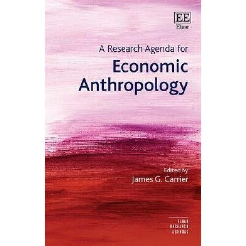 A Research Agenda for Economic Anthropology