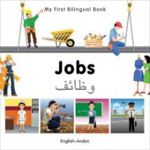 My First Bilingual Book - Jobs: English-arabic