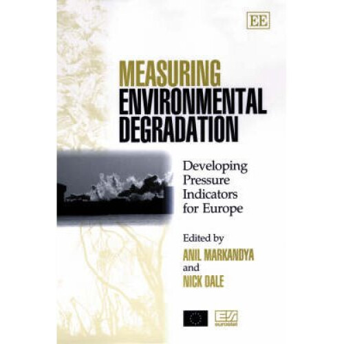 Measuring Environmental Degradation – Developing Pressure Indicators for Europe